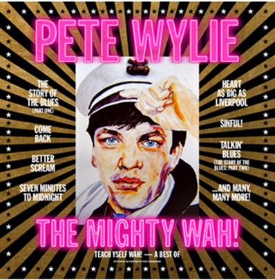 Pete Wylie & The Mighty WAH! - Teach Yself WAH! - A Best of Pete Wylie & The Mighty WAH! - LP