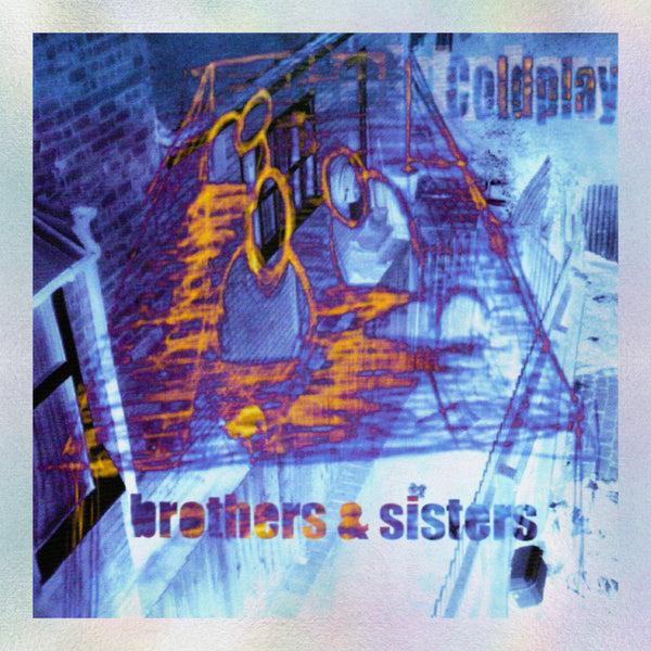 Coldplay - Brothers & Sisters 25th Anniversary,  Double 7" pressed on Bio Vinyl  Limited Edition
