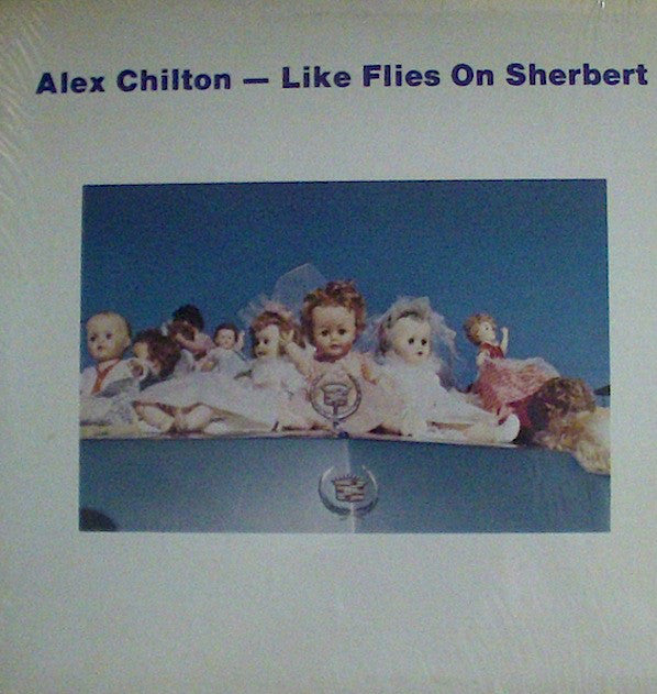 ALEX CHILTON Like Flies On Sherbert LP